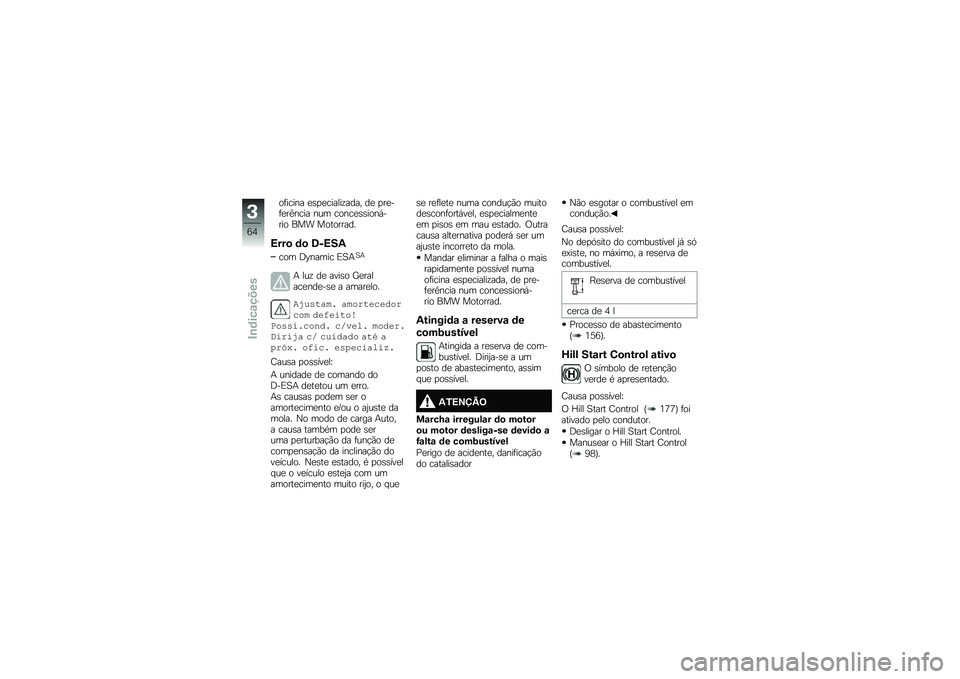 BMW MOTORRAD R 1250 RS 2018  Manual do condutor (in Portuguese) ��	����� �
�\b�
�
������\f���� ��
 �
��
��	�
��=���� ��� �����
�\b�\b����,���� ��� ���������
�>���
 �	�
 �8�S�>��2
��� �;�H����� �)�1�+�1�+
