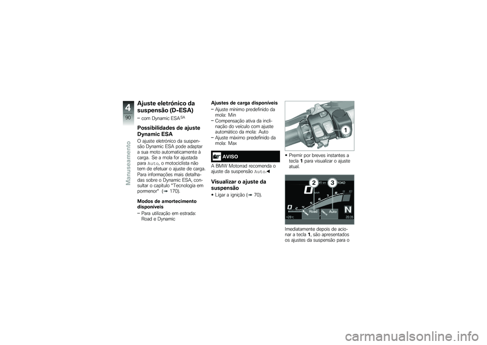 BMW MOTORRAD R 1250 RS 2018  Manual do condutor (in Portuguese) �2�3���� ������7�\b���
 �	�\f
����6��\b���
 �X�8�S�>��2�Y
��� �;�H����� �)�1�+�1�+
�D�
����;����	�\f�	�� �	� �\f�3����
�8�V�\b�\f��� �>��2
�/ ��2��\b��
 �