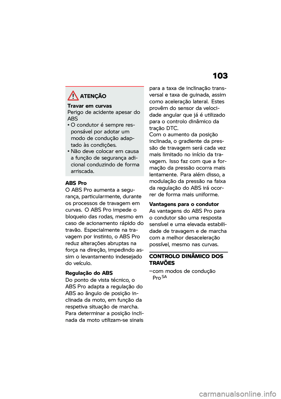 BMW MOTORRAD R NINE T 2021  Manual do condutor (in Portuguese) ��	�M
�������
���	�0�	� �� �!�\f��0�	��/�����
 �� ��\b������ ��
���� ��
���0�6 �\b�
���\f��
� �. ���	�
�� �����
�
���*��� �
�
� ���
��� �\f�	