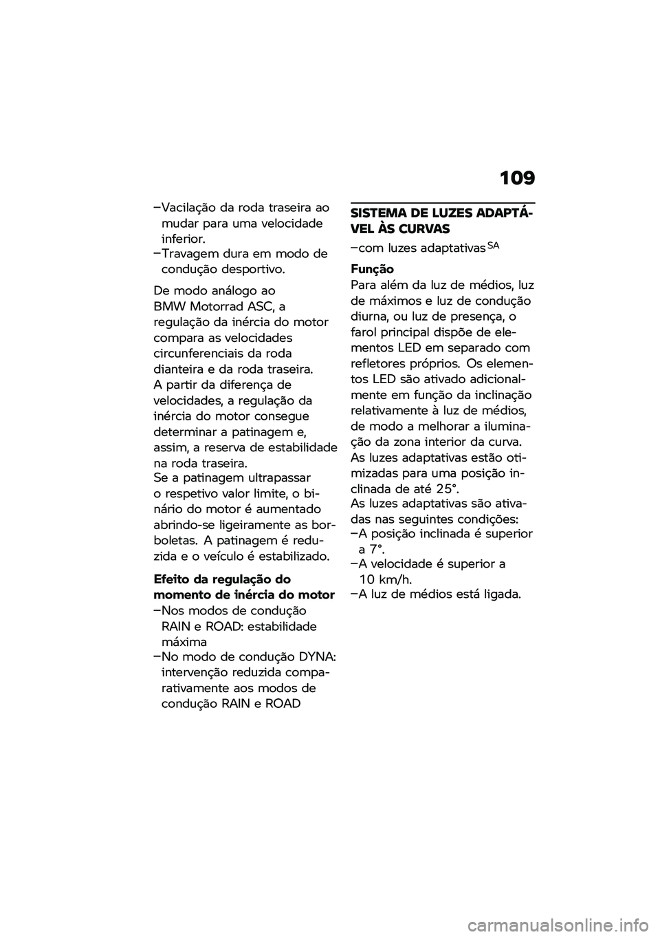 BMW MOTORRAD R NINE T 2021  Manual do condutor (in Portuguese) ��	�K
�C��\b����$�)�
 �� ��
�� �������� ��
�	�\f��� �
��� �\f�	� ����
�\b������������
���>�������	 ��\f�� ��	 �	�
��
 ���\b�
���\f�$�)�
 ���