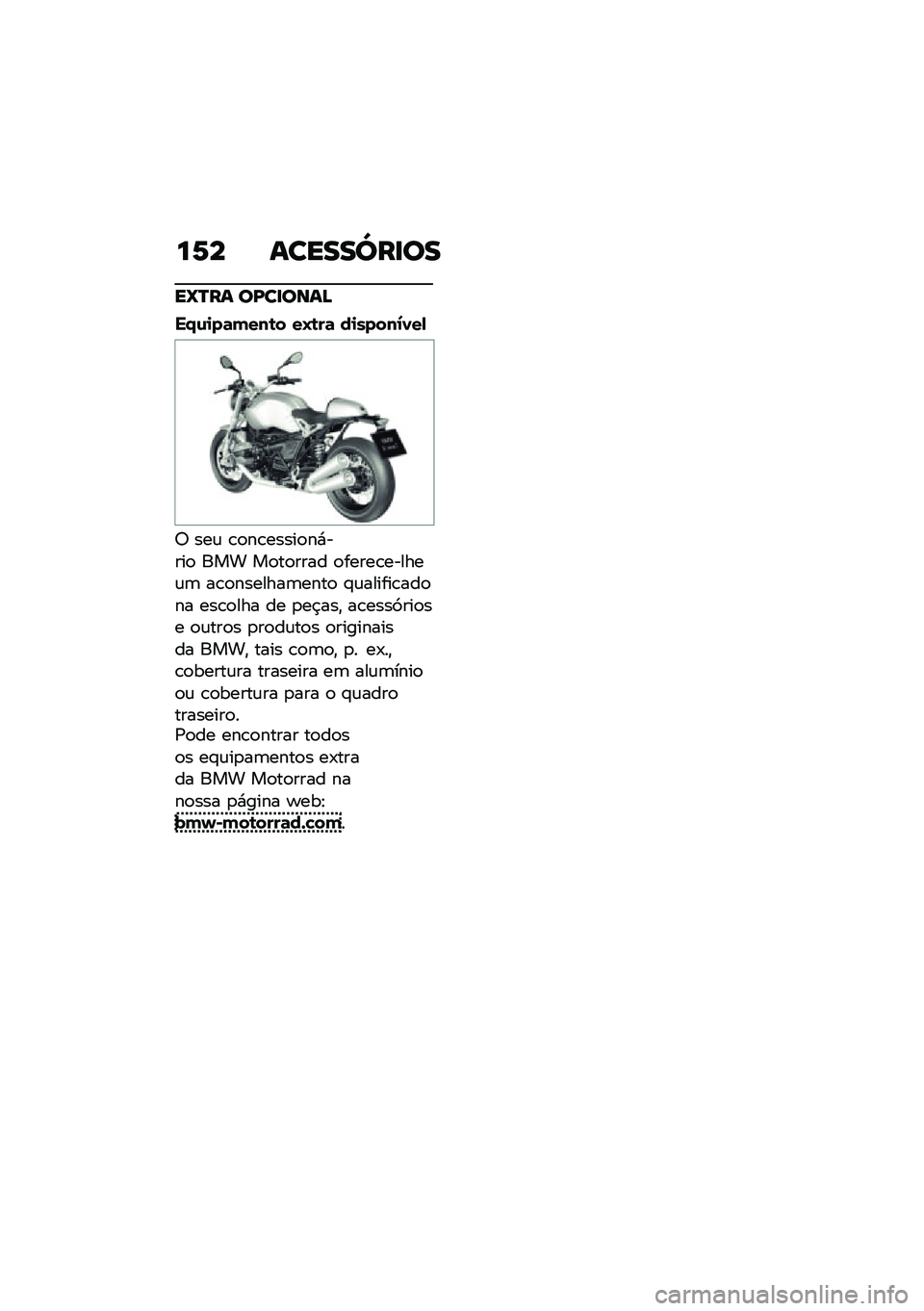 BMW MOTORRAD R NINE T 2021  Manual do condutor (in Portuguese) ��6� ������[��
��
��_�P�� ��D��
����A
��.�\f�
��	����\b� ��H�\b��	 ��
�����1�0��,
�6 ���\f �\b�
��\b�����
��*����
 ��� ��
��
���� �
�����\b���
