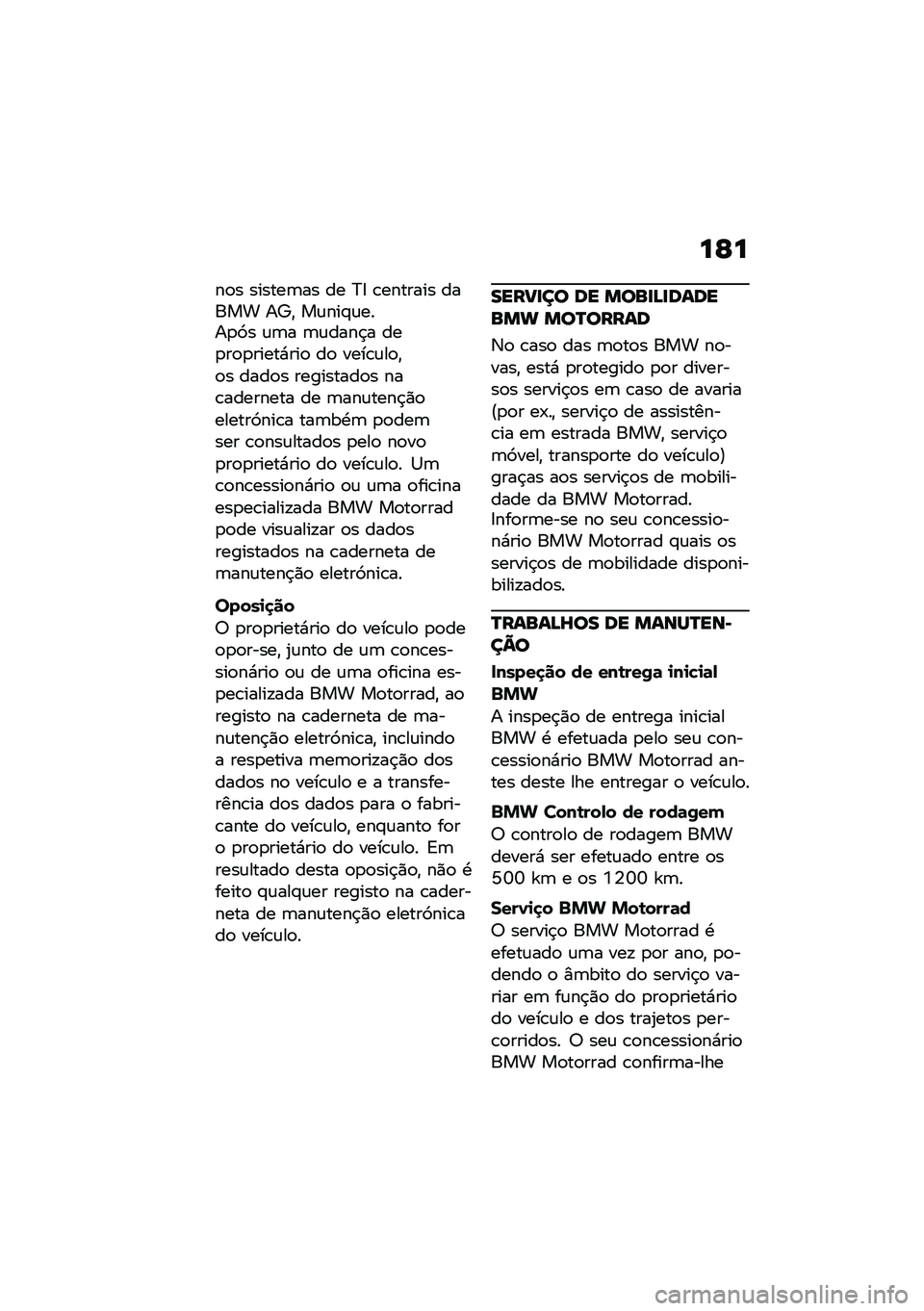 BMW MOTORRAD R NINE T 2021  Manual do condutor (in Portuguese) ��F�
��
� ������	�� �� �>�8 �\b������� ����� ��d�" ��\f���#�\f����
�9� �\f�	� �	�\f����$� ���
��
�
�����*���
 ��
 ����\b�\f��
�"�
� ����
� ��