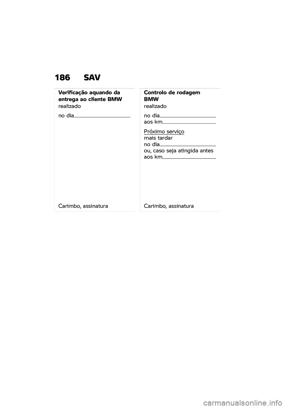 BMW MOTORRAD R NINE T 2021  Manual do condutor (in Portuguese) ��F�9 ���?
�E���
�-�
�!�	�
�� �	�.�\f�	��� ��	���\b���/�	 �	� �!�,�
���\b� �$�%�&
������!���

��
 ���
�7����	��
�" ��������\f��
����\b���,� �� ���