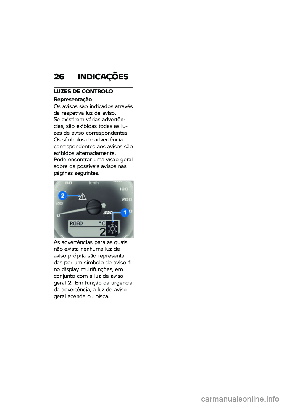 BMW MOTORRAD R NINE T 2021  Manual do condutor (in Portuguese) ��9 �
���
������
�A��Y�� �� ����P���A�
���������\b�	�
��
�6� �����
� ��)�
 �����\b���
� ������.��� ����
����� ��\f�! �� �����
��0� 