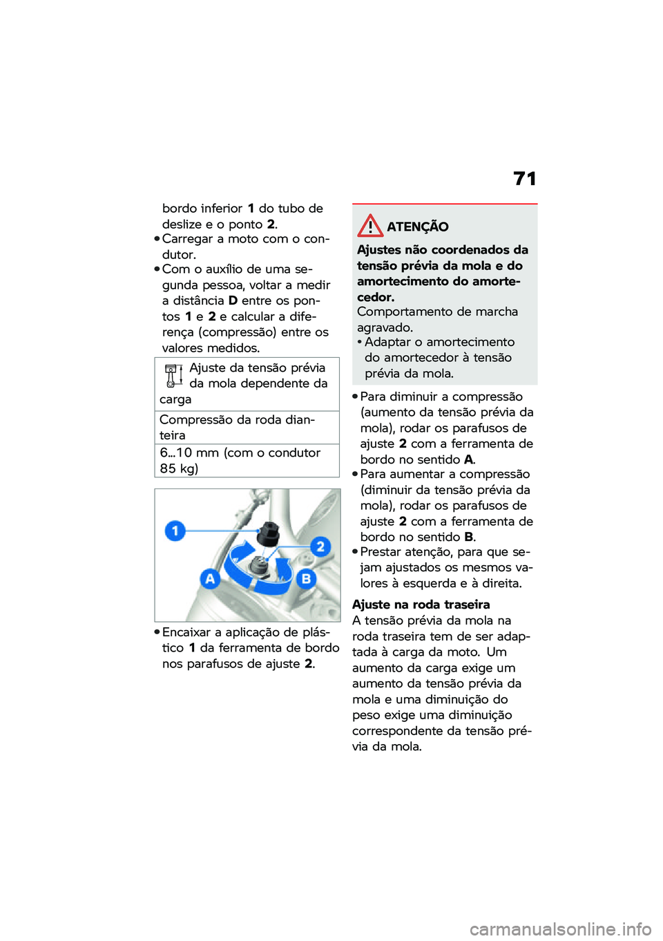 BMW MOTORRAD R NINE T 2021  Manual do condutor (in Portuguese) �>�
��
���
 �������
��6��
 ��\f��
 ��������!� � �
 �
�
���
�8��7������� � �	�
��
 �\b�
�	 �
 �\b�
����\f��
���7�
�	 �
 ��\f�-����
 �� �\f�	� �����\f