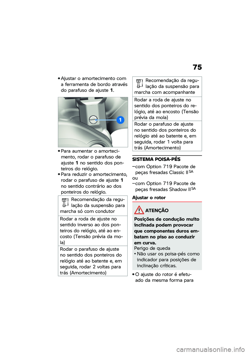 BMW MOTORRAD R NINE T 2021  Manual do condutor (in Portuguese) �>�6
��2�\f���� �
 ��	�
����\b��	����
 �\b�
�	� ������	���� �� ��
���
 ������.���
 �
�����\f��
 �� ��2�\f����6�
�/��� ��\f�	����� �
 ��	�
���