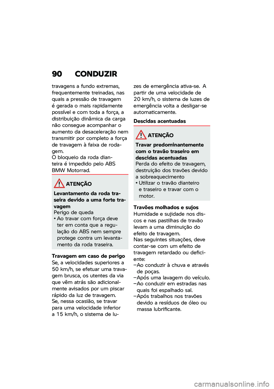 BMW MOTORRAD R NINE T 2021  Manual do condutor (in Portuguese) �K�	 ������Y�
�
��������� � ��\f���
 ��-����	���"����#�\f�����	���� ����������" ����#�\f��� � �
�����)�
 �� ��������	�. ������ �
