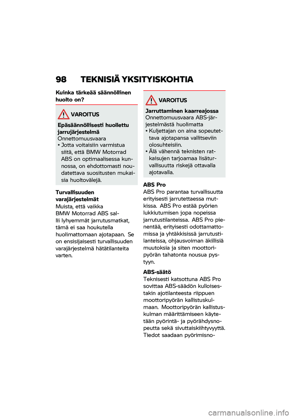BMW MOTORRAD R NINE T 2021  Käsikirja (in Finnish) �<�: ���8����� ��8�������8�����
�,�(��#�\b� ����\b��� ����#�#�
�)�)��#��#�\f�(��)�� ��#�I
��������
�=�"�����#�#�
�)�)������ �\f�(��)�)����(�
�
