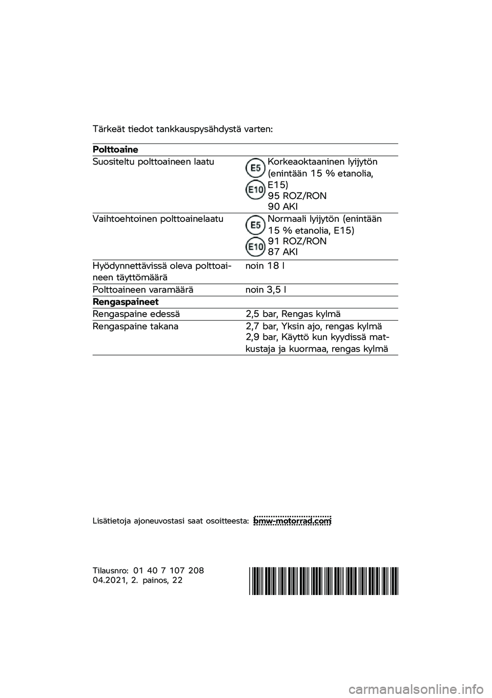 BMW MOTORRAD R NINE T 2021  Käsikirja (in Finnish) �%��
��
��	 �	��
���	 �	������\f�\b���\b�����\b�	� �"��
�	�
��;
���������\b�	
�9�\f��\b��	�
��	�\f ����	�	�����
�
� ����	�\f�:��
��
����	������
� �
