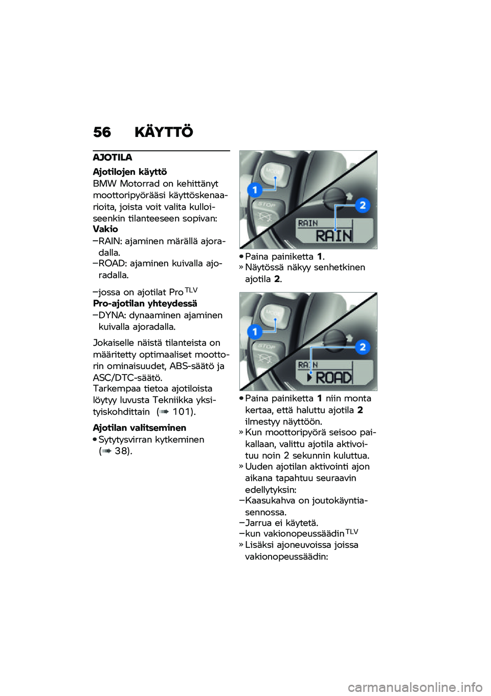 BMW MOTORRAD R NINE T 2021  Käsikirja (in Finnish) �,�3 �8�����@
�������
��
����)��
��# �\b��	���

��� �������
� �� ��\b�"����	�� ����������� �!��	�	�� ��	� ���!���\b��
�
�������
� ����