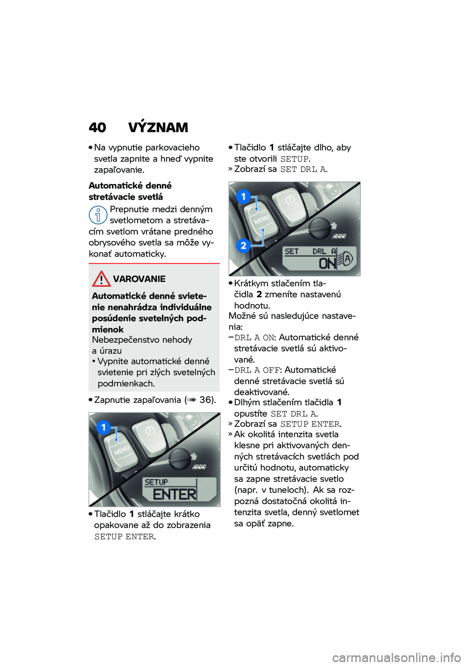 BMW MOTORRAD R NINE T 2021  Návod na používanie (in Slovak) �"�\f ��W�N���	
�,� ����$���� �������� ���������� ����$��� � ��$��: ����$��������5����$���!
� �����	��\f��0�6 ��
���6�.���
��\b��	��\f