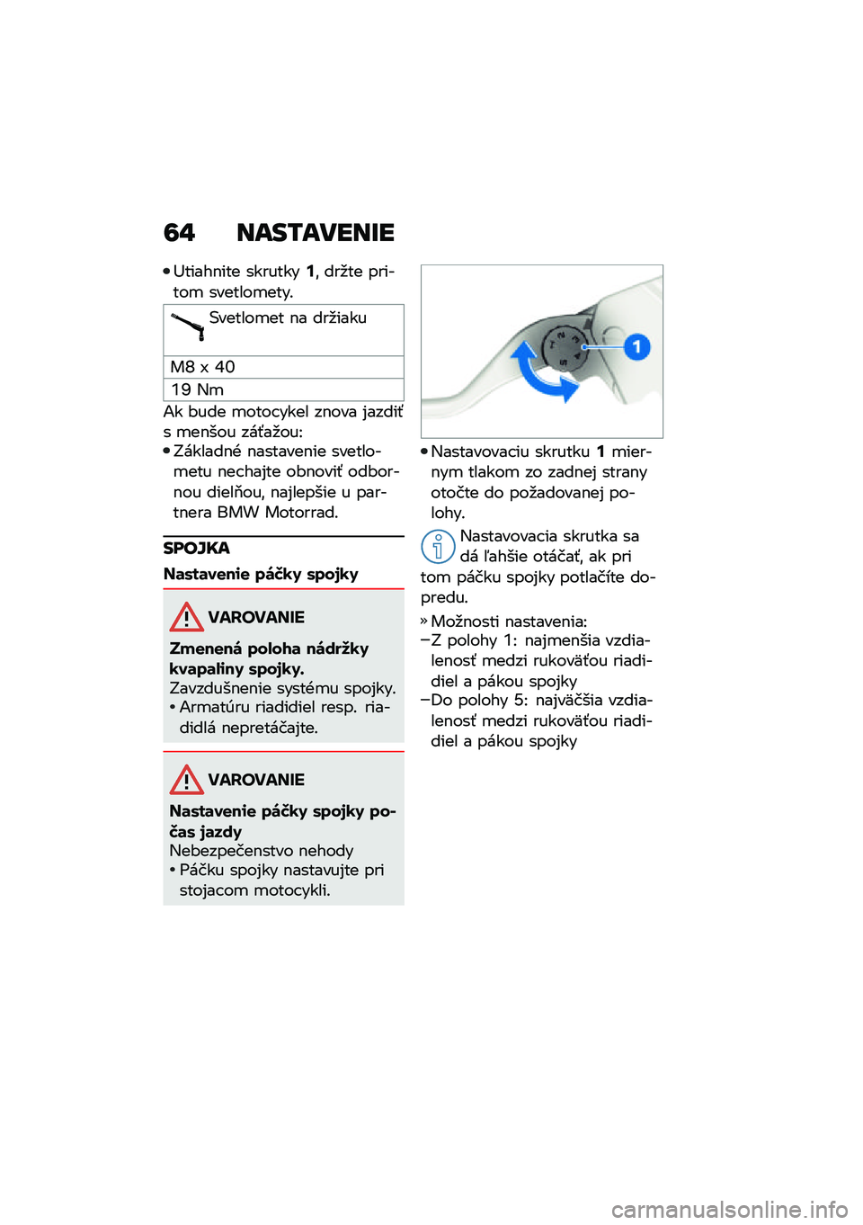 BMW MOTORRAD R NINE T 2021  Návod na používanie (in Slovak) �=�" ����/�����T�
�;�����$��� ��������:�\f ���
�� �������
 �������
����!
�(������
�� �$� ���
����
��S �H �^�X
�U�\ �,�

�1� �#��� �
���� 