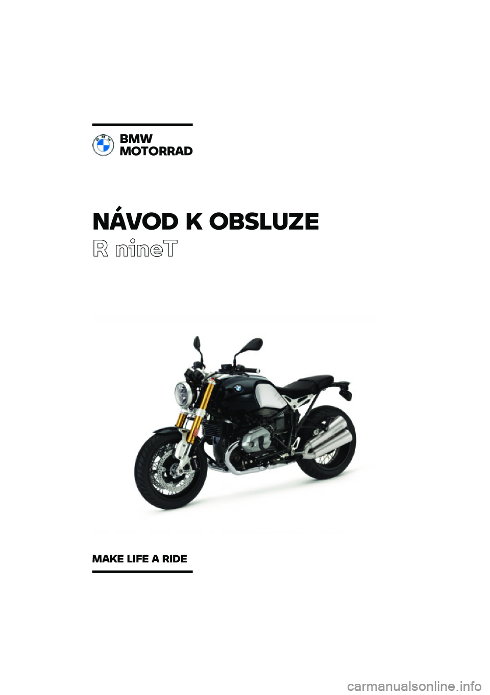 BMW MOTORRAD R NINE T 2021  Návod k obsluze (in Czech) �����\b �	 ��
��\f�
��
� �����
�
��
��������\b
���	� �\f��� � ���\b� 