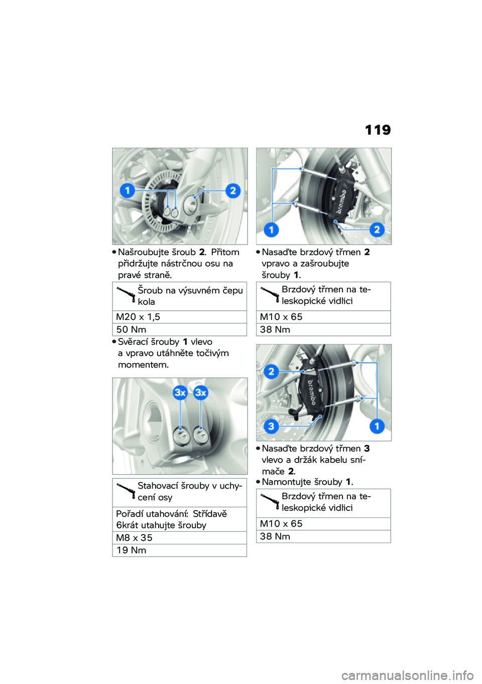 BMW MOTORRAD R NINE T 2021  Návod k obsluze (in Czech) ���Q
�+�
����%�*�%��� ����%�*�?� �1�#������#�����%��� ��\f�������% ���% ��
���
�"�- ����
���
�n���%�* ��
 �"�)��%�"��-� ����%����
� �6�[ �J �U��