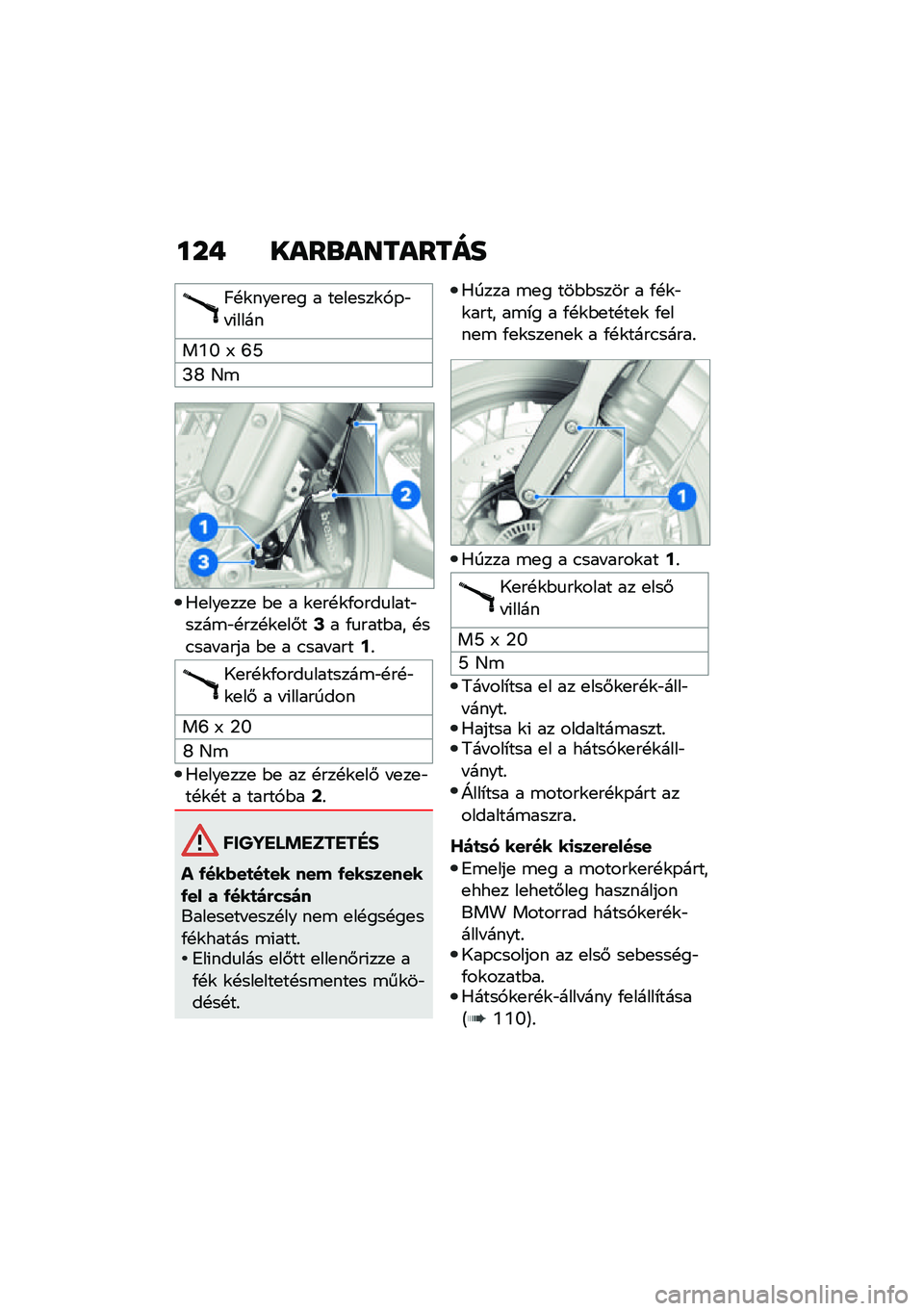 BMW MOTORRAD R NINE T 2021  Kezelési útmutató (in Hungarian) ���+ ����\b��������
�C�!�\f���
��
� � ��
��
���\f�,�-�"� �(����
��P�N �; �R�[
�J�U �D�\b
�0�
���
���
 �$�
 � �\f�
��!�\f�/����
����"����\b�"�!���!�\f�
��#�