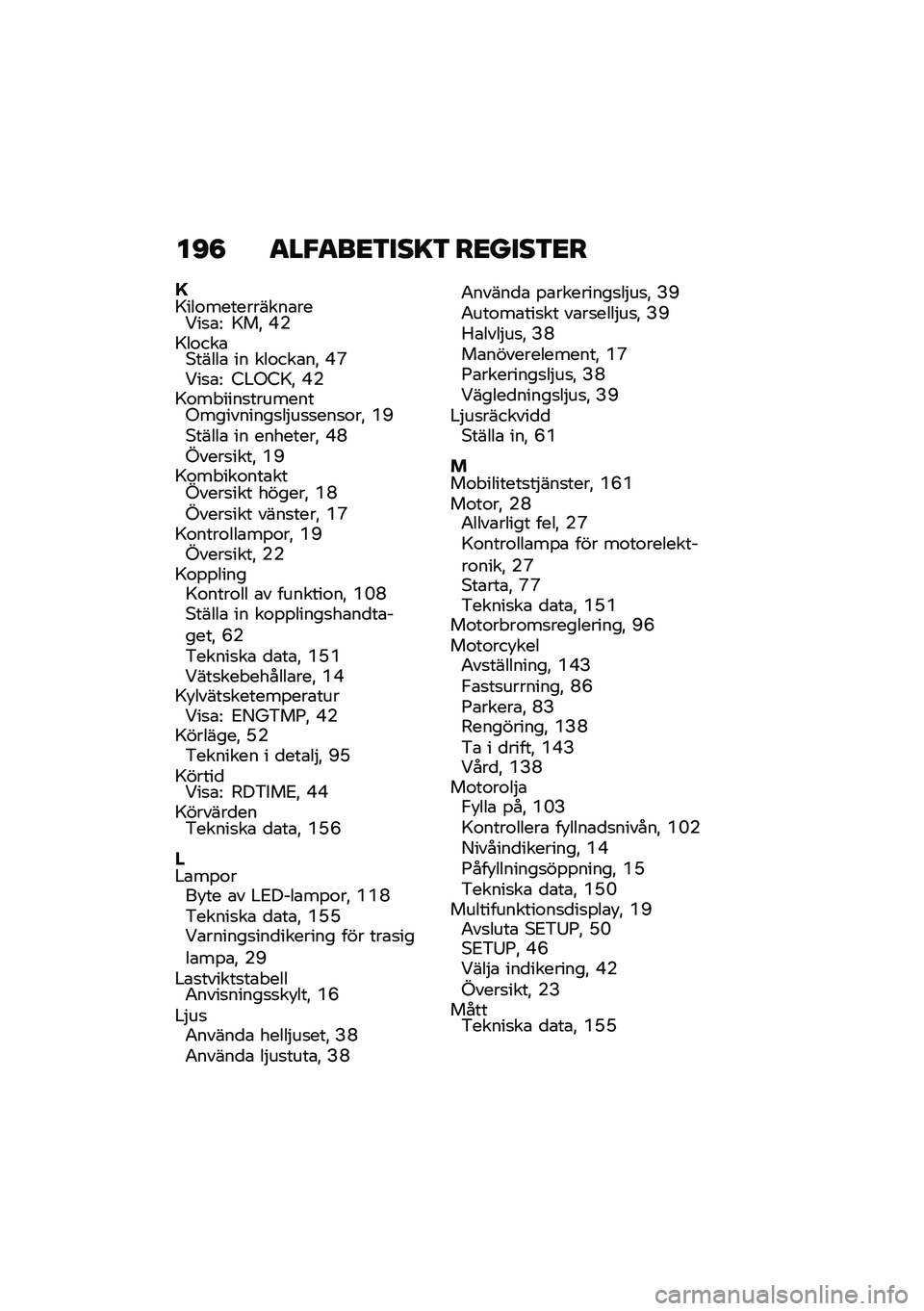 BMW MOTORRAD R NINE T 2020  Instruktionsbok (in Swedish) ��B�8 �
��#�
��<�3���=�3 ��<����3�<�
�C�>���\f����������\b���<��
�\b�= �>��" �J�(�>��\f���\b�*�����\b �� ���\f���\b��" �J�N�<��
�\b�= �4�#�-�4�>�" �J�(�>�\f�� 