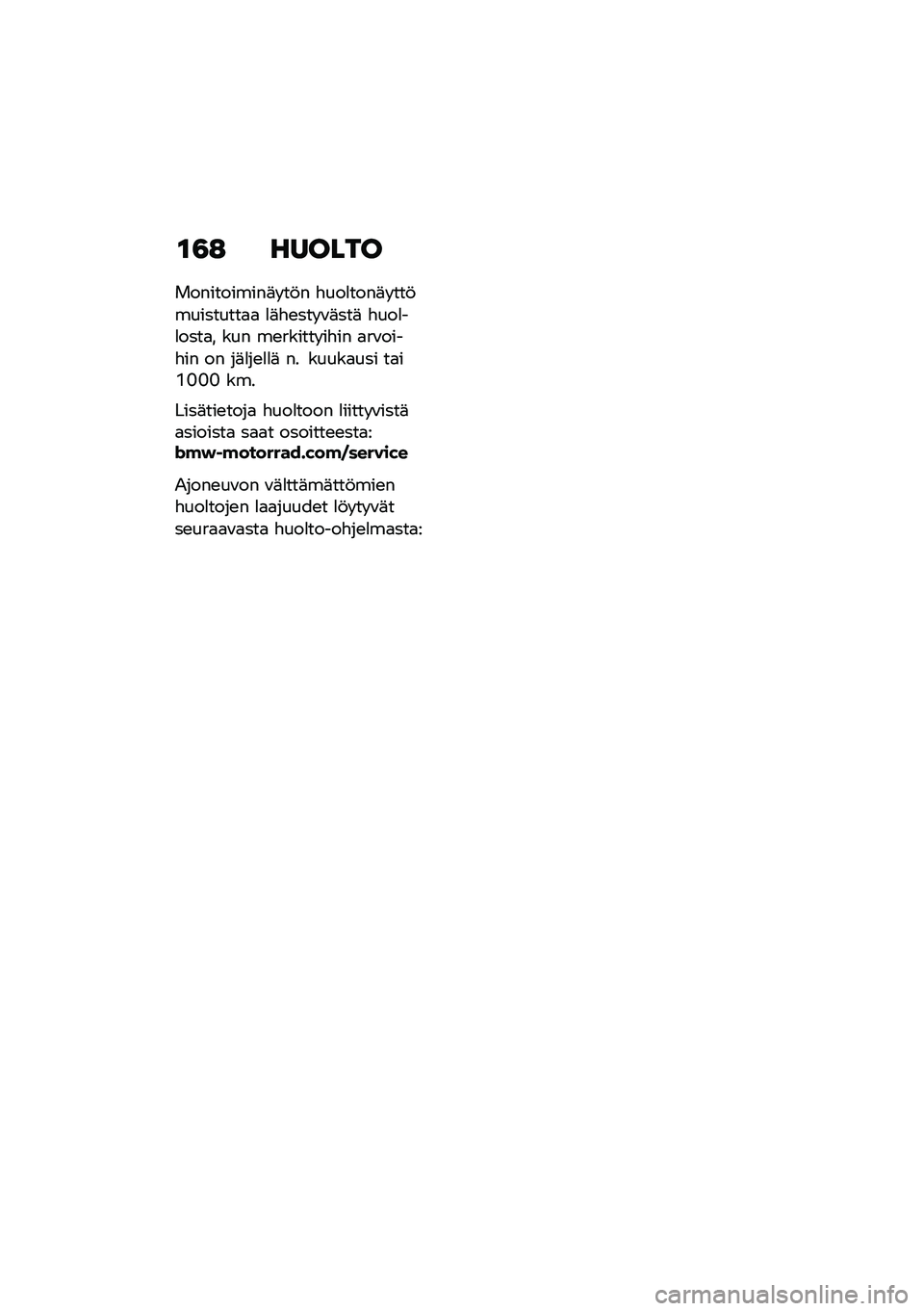 BMW MOTORRAD R NINE T 2020  Käsikirja (in Finnish) �\f�3�: ������
�����������	� ��!� �"���
����	� ���!���������
�
 �
�	�"�\b��� �\f�	���	 �"���
��
����
� ��� ��\b������ ��"�� �
��\f����"�� 