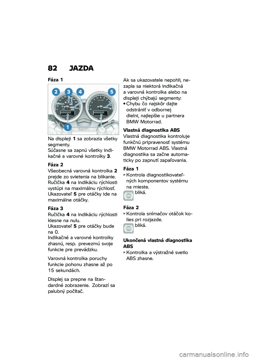BMW MOTORRAD R NINE T 2020  Návod na používanie (in Slovak) �M� �\��O�8�
�Z�\b��	 �;
�,� �������%��;�� ���#����� ���������>�
��$���!�(�0����$� �� ����$�0 ������ ��$�������$�+ � ������$�+ ���$����