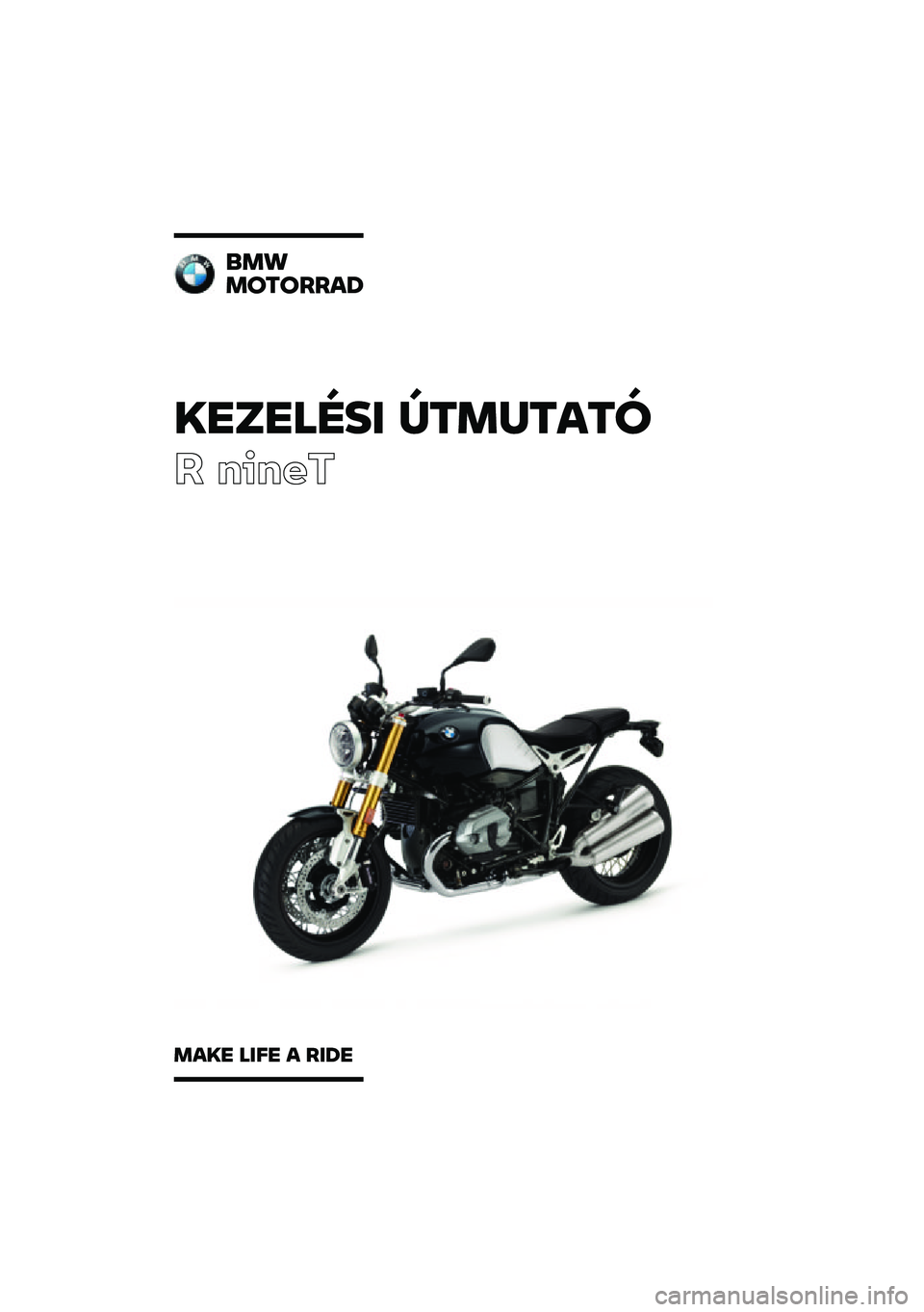 BMW MOTORRAD R NINE T 2020  Kezelési útmutató (in Hungarian) �������\b�	 �
�\f�
��\f��\f�
� �����
��
�
�
��\f�����
�
��� ��	�� � ��	�� 