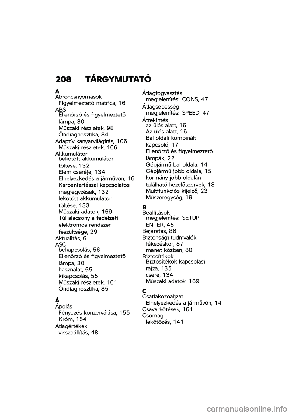 BMW MOTORRAD R NINE T 2020  Kezelési útmutató (in Hungarian) ���H ����O�]�	�X����
��)�$����.�����\b����\f�C�(���
��\b�
���
��# �\b����(�.�� �P�Y�)��5�7���
��#���# �!� �/�(���
��\b�
���
��#���\b�-�� �J�N������