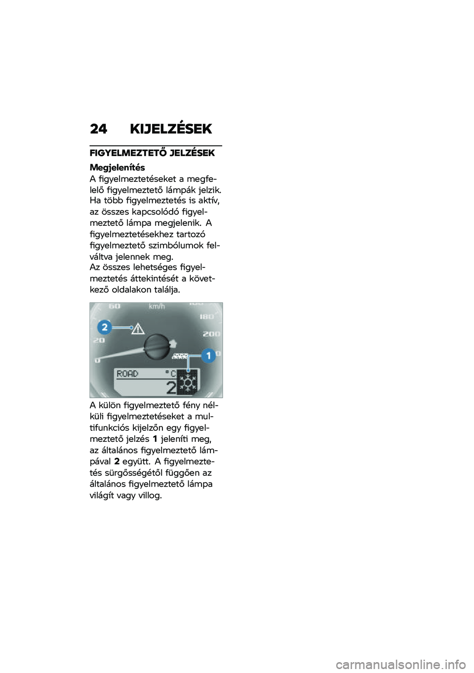BMW MOTORRAD R NINE T 2020  Kezelési útmutató (in Hungarian) ��+ ���\f�
���E��
�
���O�]�
��	�
���
��_ �\f�
���E��
�
�!��2�1�����J�
��	
�) �/�(���
��\b�
���
��!��
�\f�
� � �\b�
��/�
�"��
��# �/�(���
��\b�
���
��# ���\b�