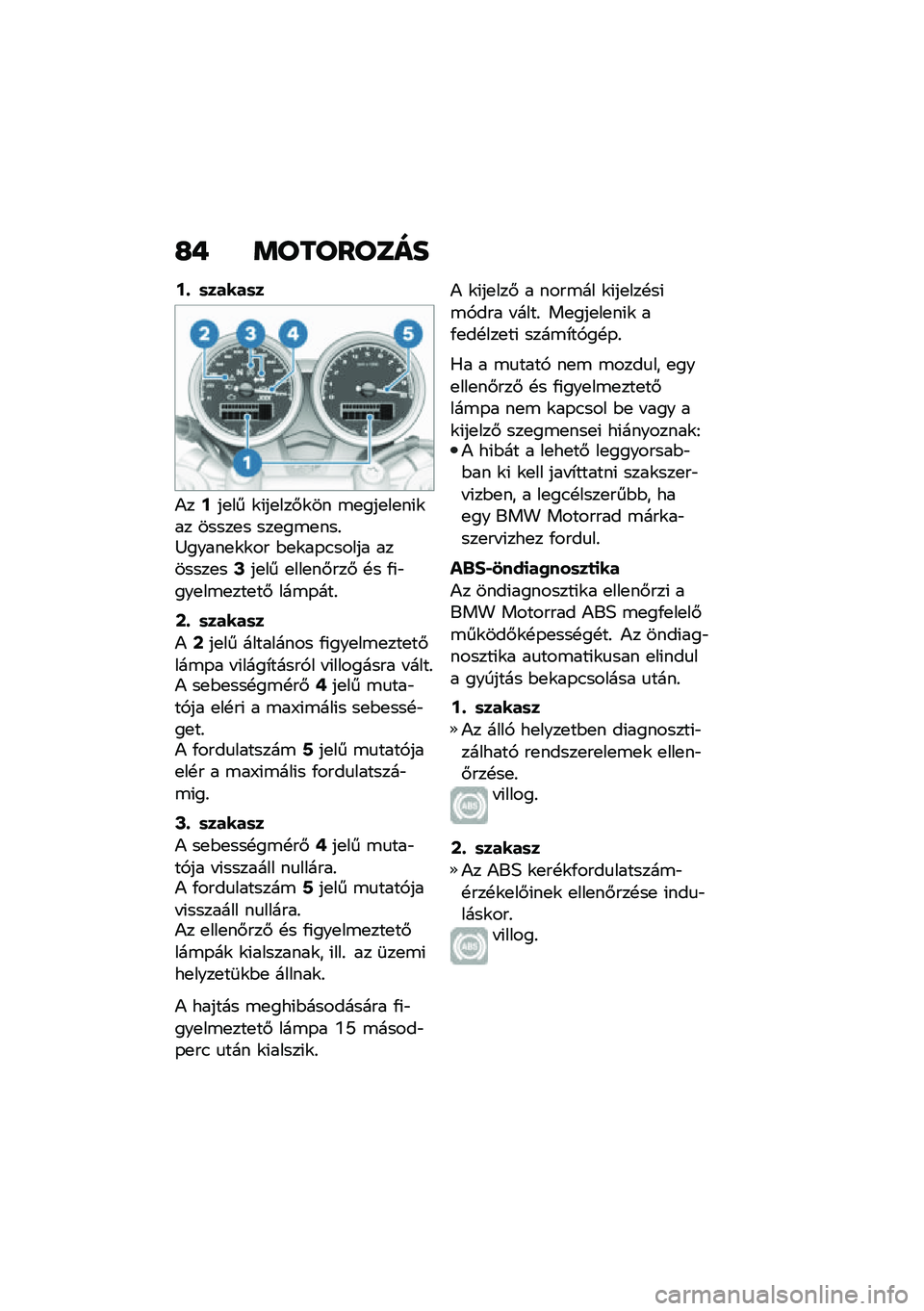 BMW MOTORRAD R NINE T 2020  Kezelési útmutató (in Hungarian) �H�+ �	��������
�;�- �	�����	�
�)��;��
�� �\f�(��
���#�\f�� �\b�
���
��
��(�\f�� �����
� ���
��\b�
���%�<�����
�\f�\f�� �$�
�\f��-�.����� ������
