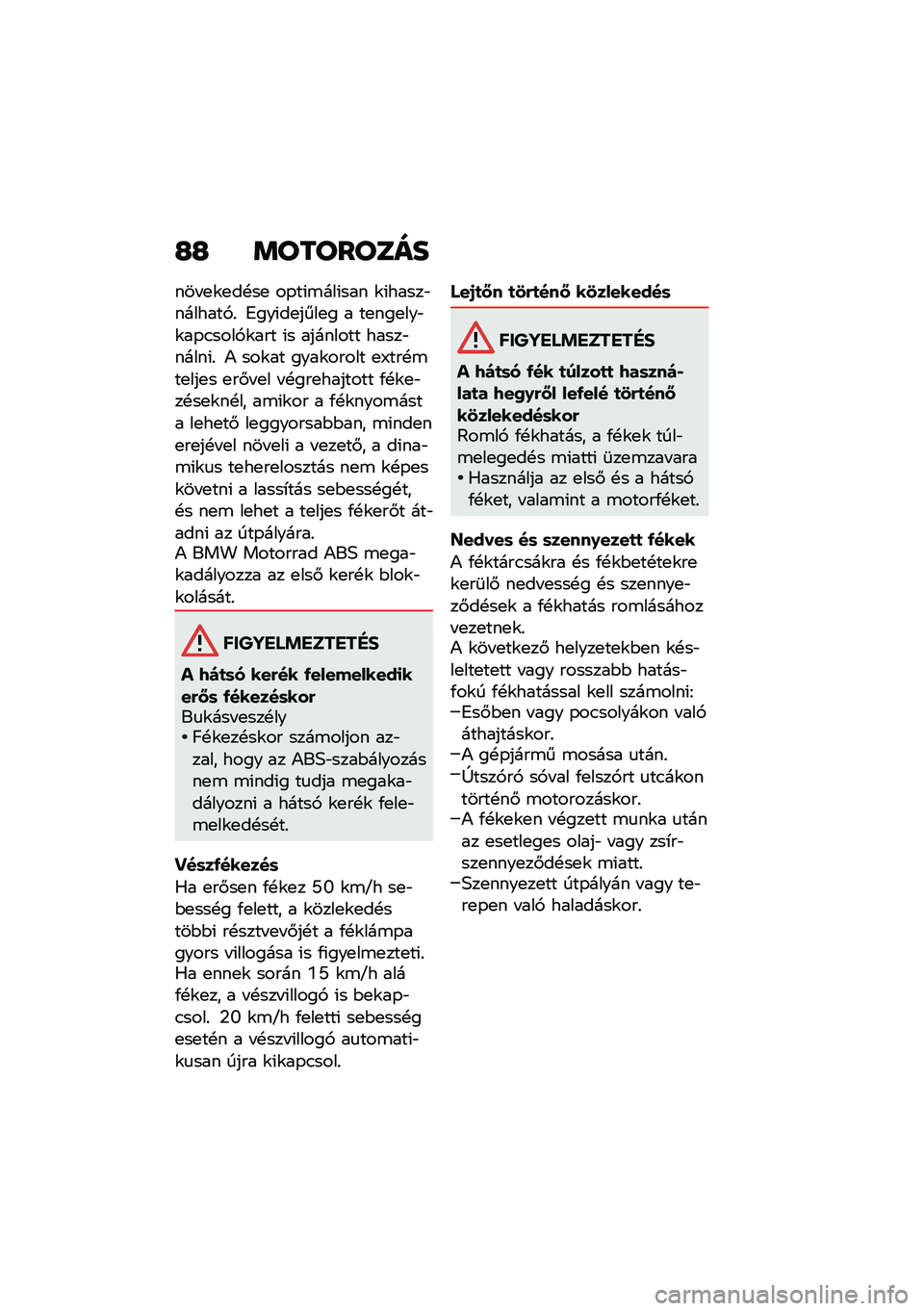 BMW MOTORRAD R NINE T 2020  Kezelési útmutató (in Hungarian) �H�H �	��������
��� �
�\f�
��!��
 ��-��(�\b���(��� �\f�(�����"�������,�% �7���(��
����
� � ��
���
���"�\f��-�.����,�\f��� �(� �������� ����