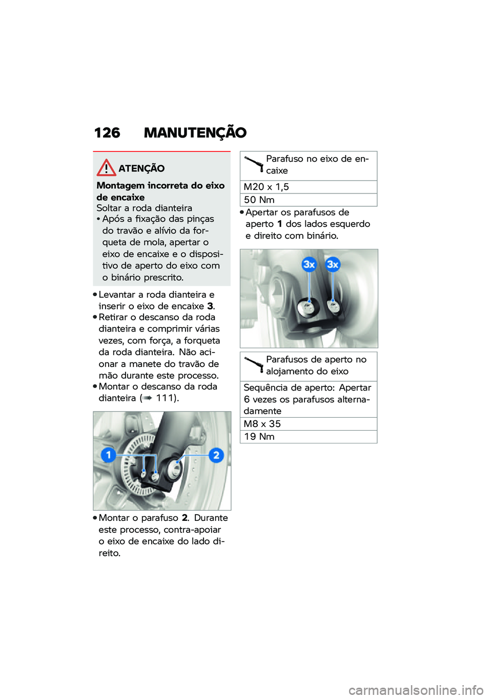 BMW MOTORRAD R NINE T SCRAMBLER 2021  Manual do condutor (in Portuguese) ���9 �����P����@�
�������
�%���\b�	�/�� �
��!�����\b�	 �� ��
�J��� ���!�	�
�J��0�
���� � ��
�� �����������
�9� � ���-��$�)�
 ��� �
���$�