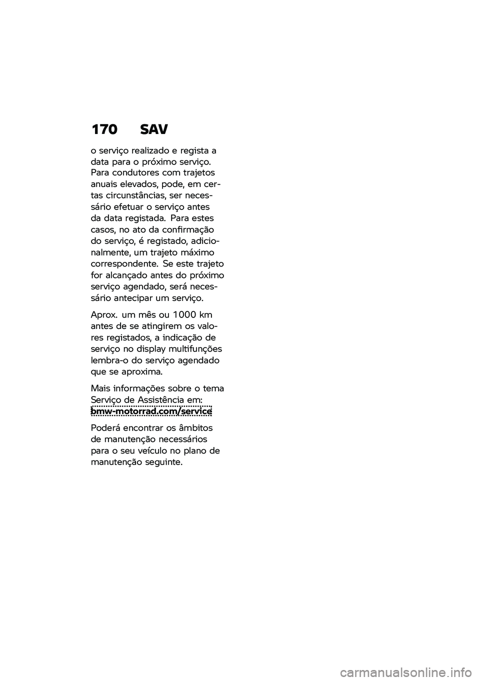 BMW MOTORRAD R NINE T SCRAMBLER 2021  Manual do condutor (in Portuguese) ��>�	 ���?
�
 ������$�
 ������!���
 � ������� ����� �
��� �
 �
��9�-��	�
 ������$�
��/��� �\b�
���\f��
��� �\b�
�	 ����2���
����\f��� ����