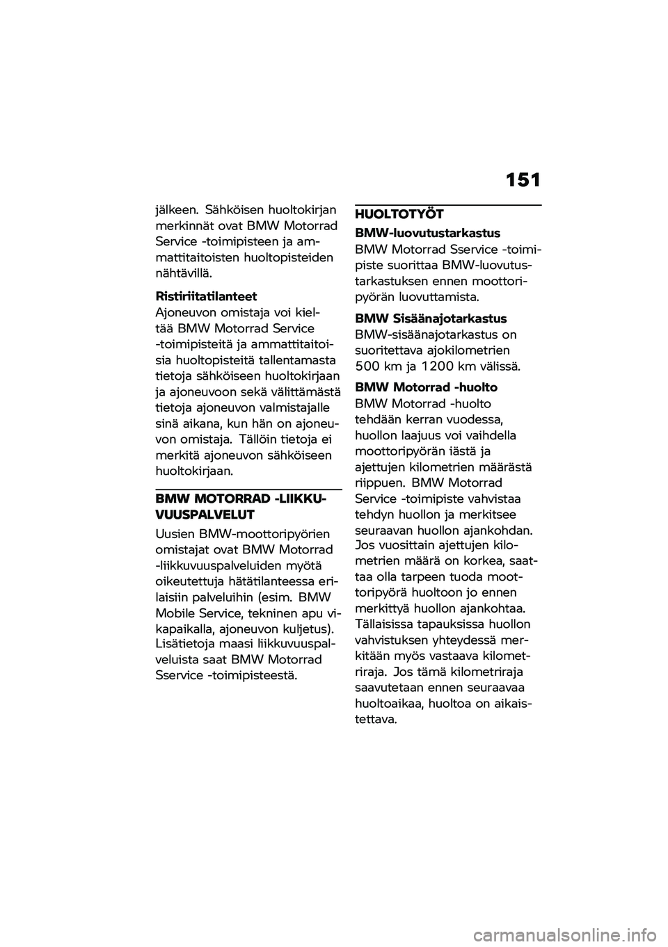 BMW MOTORRAD R NINE T SCRAMBLER 2021  Käsikirja (in Finnish) �\f�,�\f
��	�
��\b�\b�� �$�	�"��!���\b� �"���
�������
���\b������	� ��\f�
� ��� �������
��$�\b��\f��-�\b �����������\b�\b� ��
 �
����
�����
��