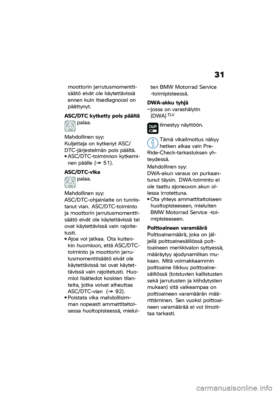 BMW MOTORRAD R NINE T SCRAMBLER 2021  Käsikirja (in Finnish) �>�\f
��������� ��
����������\b�������	�	��! �\b��\f�	� ��
�\b ��	� ��\b���	�\f����	�\b���\b� ���� ����\b���
�7����� ����	�	��� �� ��
���