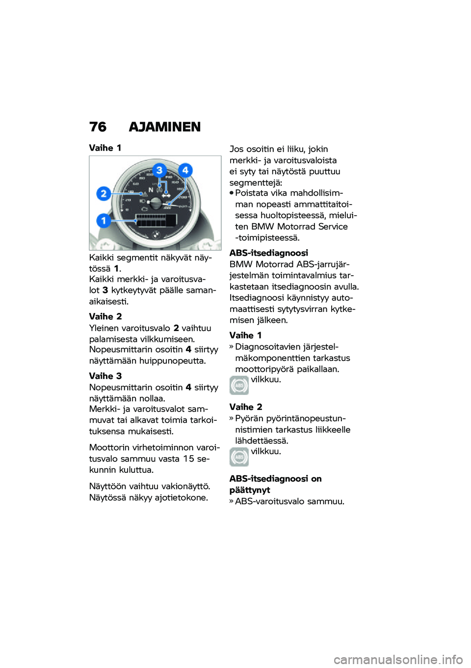 BMW MOTORRAD R NINE T SCRAMBLER 2021  Käsikirja (in Finnish) �9�3 ��������
����\f� �.
��
���� ��\b�7��\b���� ��	�� �\f�	� ��	� ���!���	�.���
���� ��\b����� ��
 �\f�
�������\f�
��
���2�� ���\b� �� �\f�	� 