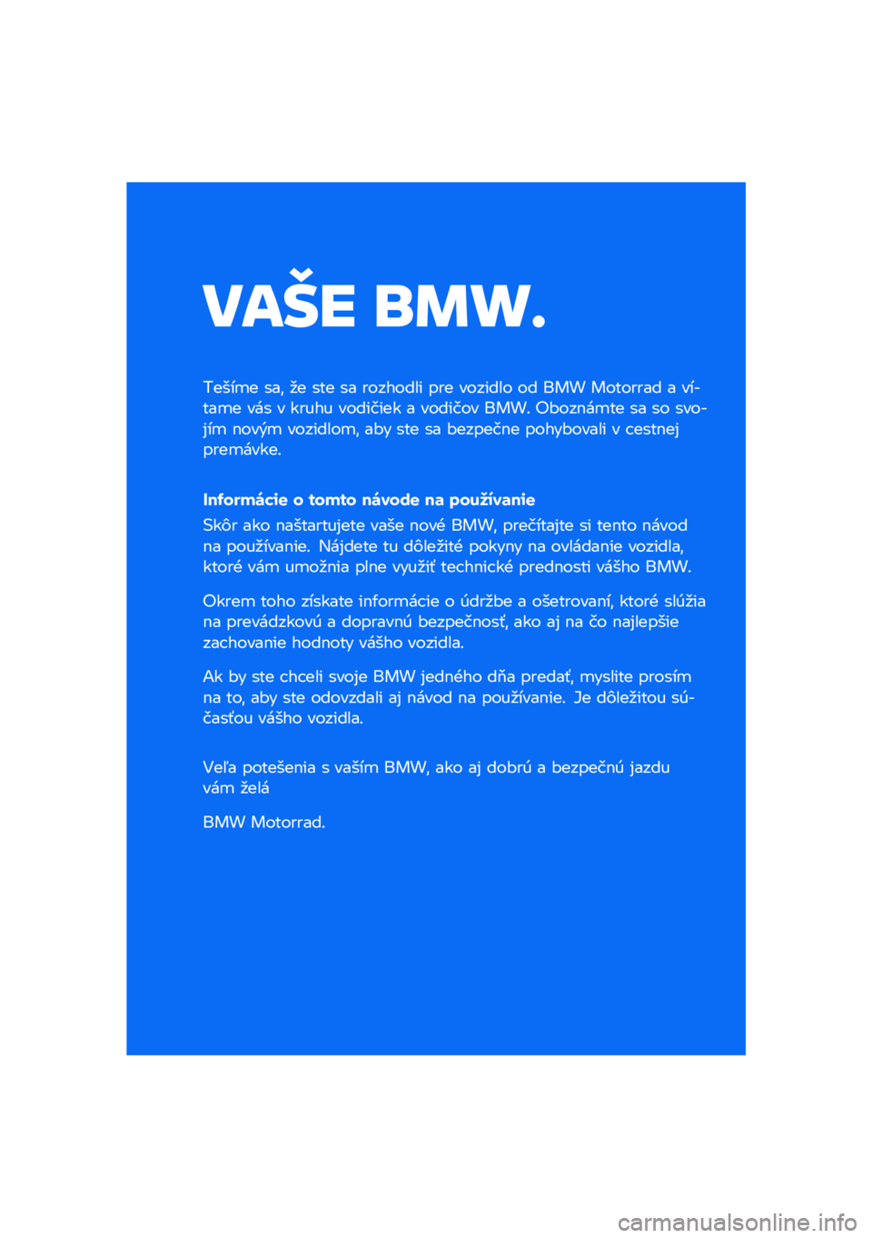 BMW MOTORRAD R NINE T SCRAMBLER 2021  Návod na používanie (in Slovak) ���� �\b�	�
�
�����
� ���\f �
� ��� �� �������� ��� ������� �� ��� �������� � ������
� ��� � ����� �������� � ������� �