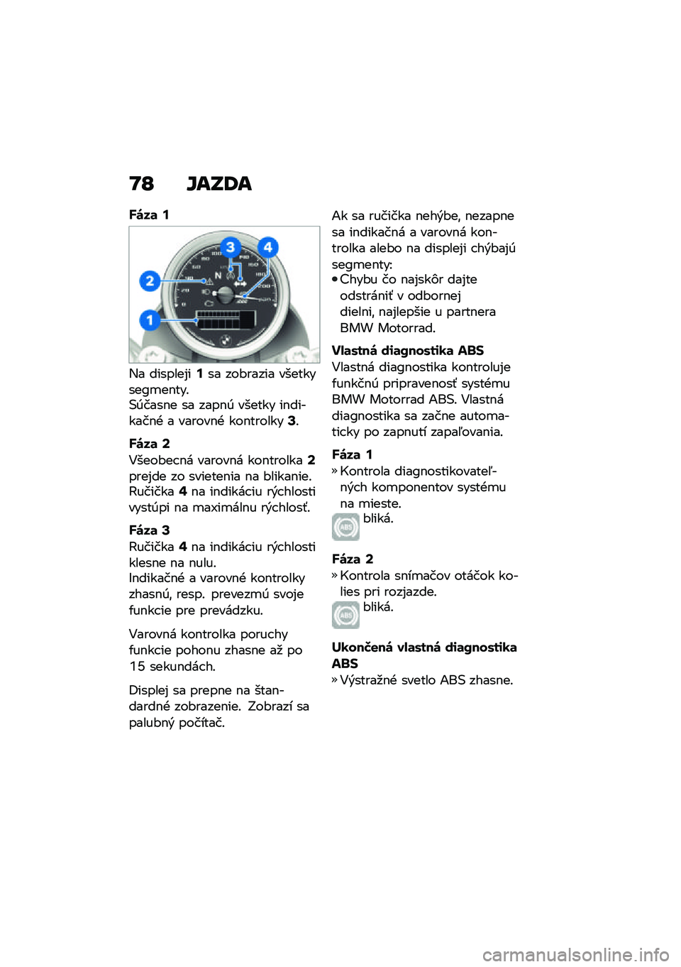 BMW MOTORRAD R NINE T SCRAMBLER 2021  Návod na používanie (in Slovak) �K�L �\��N�7�
�[�\b��	 �:
�,� �������%��:�� ���#����� ���������>�
��$���!�(�0����$� �� ����$�0 ������ ��$�������$�+ � ������$�+ ���$����