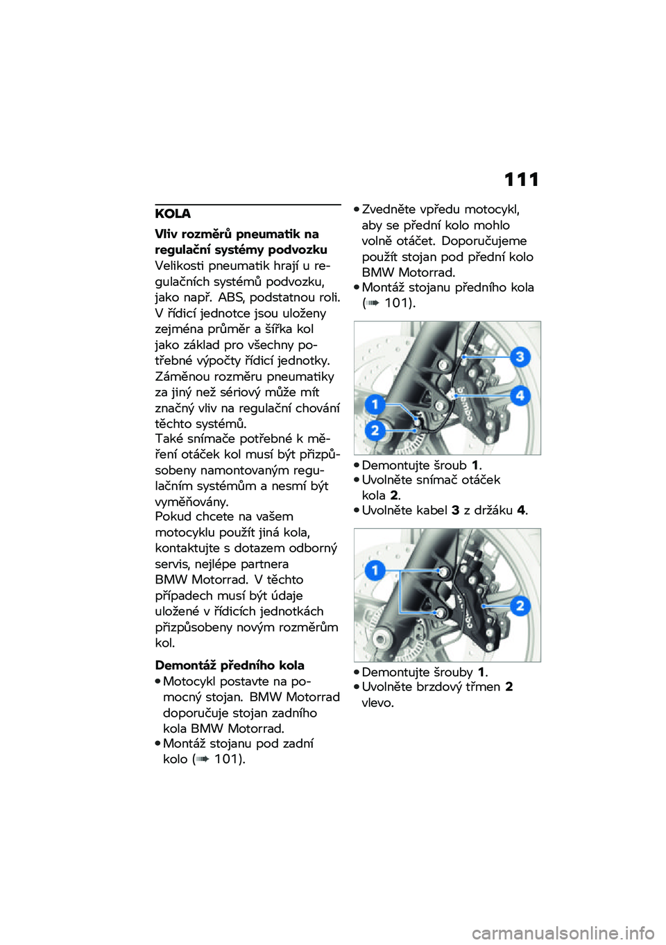 BMW MOTORRAD R NINE T SCRAMBLER 2021  Návod k obsluze (in Czech) ���
�K��I�
���,� �$����.�$�4 �7�����	��,�
 ��	�$��R���	�O��0 ��9���6��9 �7��\f����
�
�5�������� ����%��
��� ���
��\b �% ���,�A�%��
���\b�� ���
