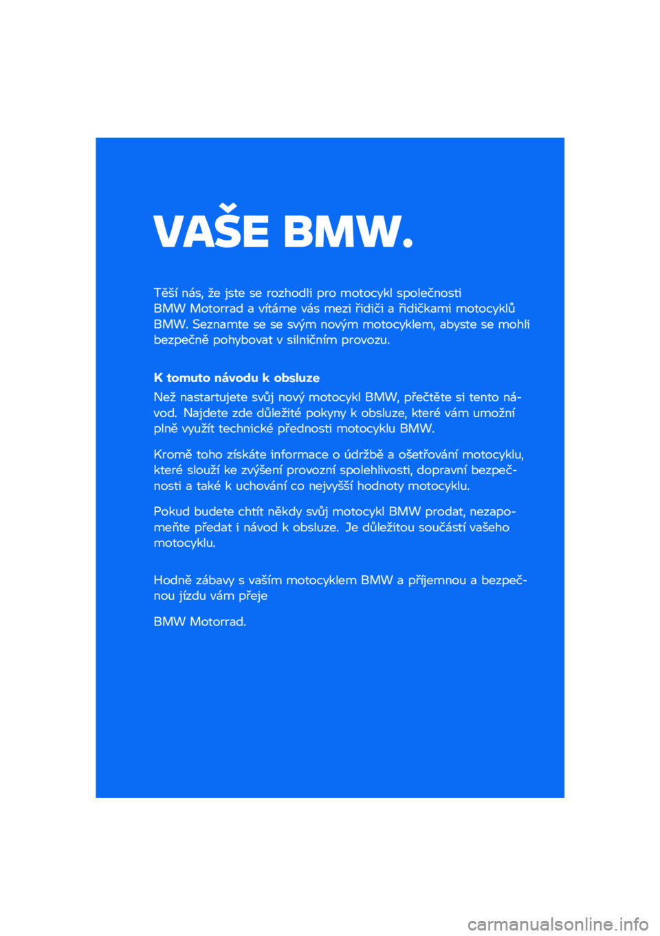 BMW MOTORRAD R NINE T SCRAMBLER 2021  Návod k obsluze (in Czech) ���� �\b�	�
�
����\b ��\f�� �� ���� �� �������� ��� �������� ������������� �! � ������
� �
 �"�\b��\f�� �"�\f� ���� �#����� �
 �#�