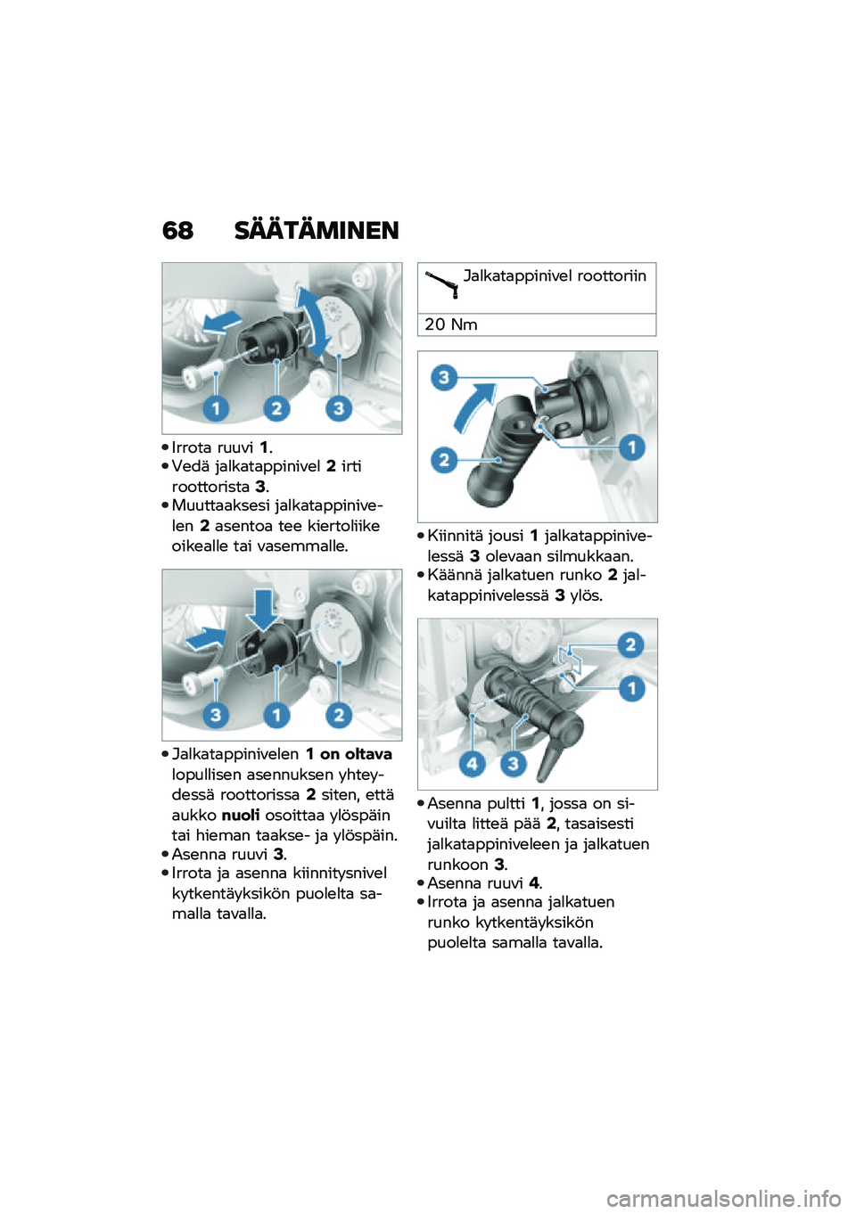 BMW MOTORRAD R NINE T SCRAMBLER 2020  Käsikirja (in Finnish) �3�: ����������
�5�����
 ����\f��.��+�\b��	 ��
�
��
��
������\f�\b�
�0���������������
�2�������
�
���\b�� ��
�
��
��
������\f�\b��
�\b��0�