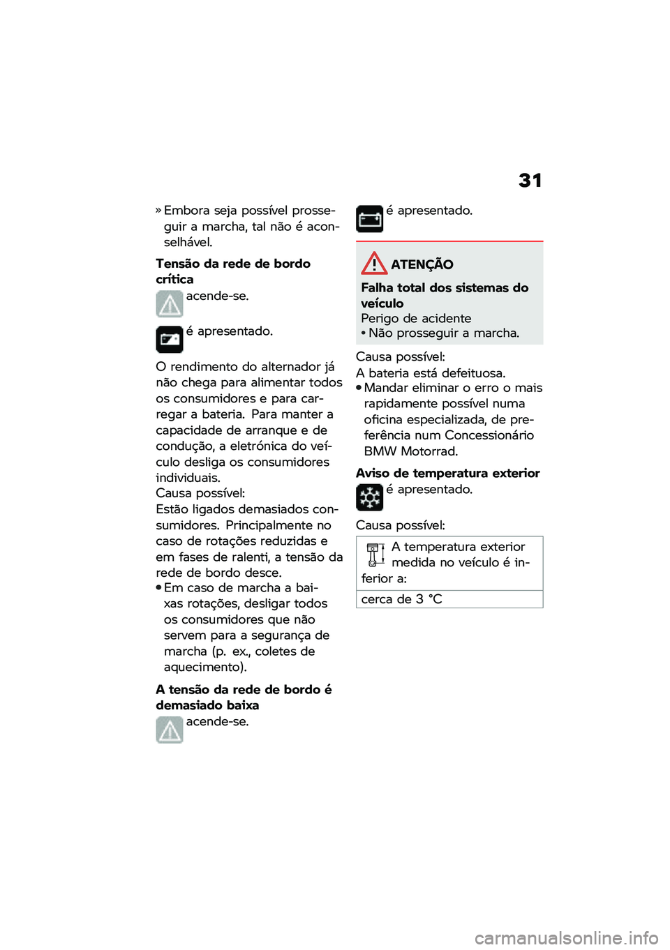 BMW MOTORRAD R NINE T URVAN G/S 2021  Manual do condutor (in Portuguese) �M�
�<�	��
�� ���2� �
�
������ �
��
������\f�� � �	���\b���" ��� ��)�
 �. ��\b�
�������*����
������ ��	 ���� �� ������!��1�\b�
�!�	
��\b��