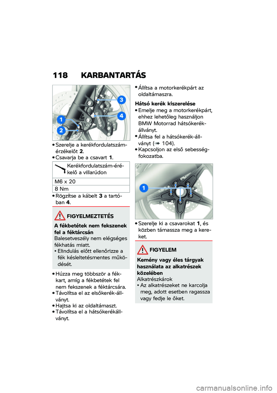 BMW MOTORRAD R NINE T URVAN G/S 2021  Kezelési útmutató (in Hungarian) ���H ����\b��������
�5��
��
���
 � �\f�
��!�\f�/����
�������\b�"�!���!�\f�
��#��;�%�=��� ���� �$�
 � �.��� ����9�%
�1�
��!�\f�/����
�������\b�"�!�