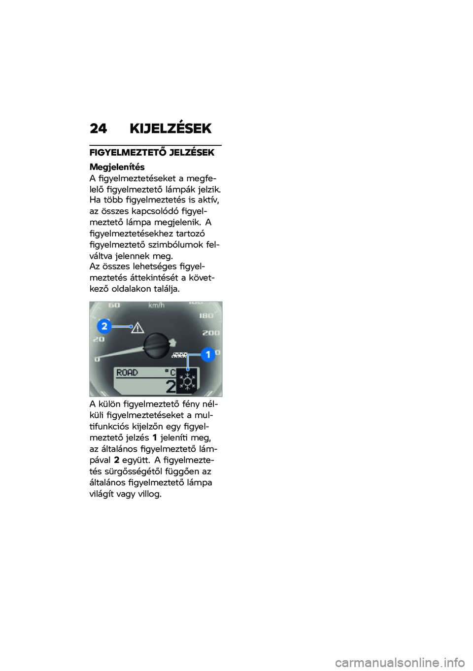 BMW MOTORRAD R NINE T URVAN G/S 2021  Kezelési útmutató (in Hungarian) ��+ ���\f�
���E��
�
���O�\�
��	�
���
��^ �\f�
���E��
�
�!��0�/�����H�
��	
�) �/�(���
��\b�
���
��!��
�\f�
� � �\b�
��/�
�"��
��# �/�(���
��\b�
���
��# ���\b�