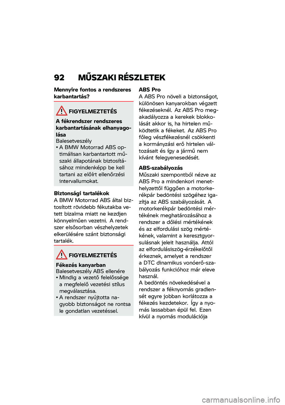 BMW MOTORRAD R NINE T URVAN G/S 2021  Kezelési útmutató (in Hungarian) �J� �	�Y����� ��E����
��
�
�!����.�
�&� �-���
��	 � �&����	���&��	���&�(���
��&�
��	�\
������ �!������"�#
� �-���&����	���& �&����	���&��	���&