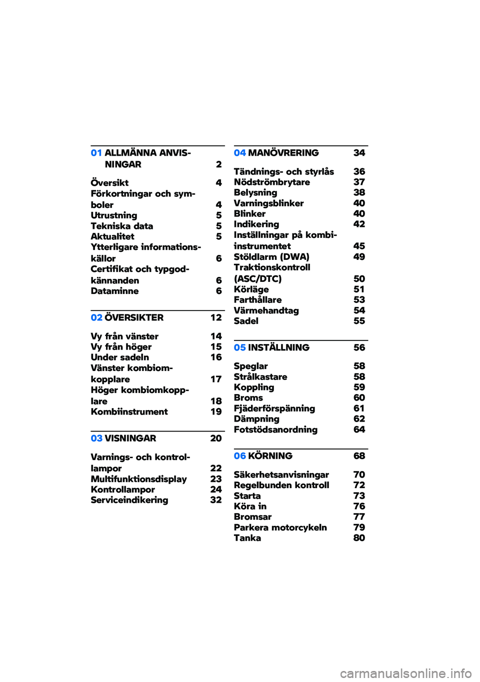 BMW MOTORRAD R NINE T URVAN G/S 2020  Instruktionsbok (in Swedish) �	��
�������
 �
����������
� �
��������  �!�#�$���%�� �&��&��(� �%�)�* ��+�,��-�%�.�� �!�/� ��0�� �&��&� �1�3���&����( �4�(� �( �1�
�� �0�(�.�� ��  �1�5�