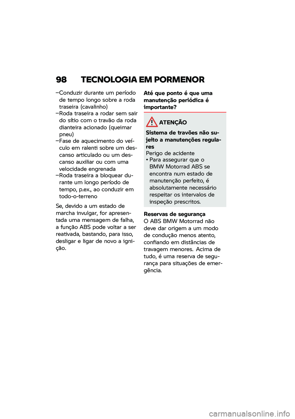 BMW MOTORRAD R NINE T URVAN G/S 2020  Manual do condutor (in Portuguese) �I�F �N�����A���
� �� �D�������
�7�
���\f�!�� ��\f����� �\f�	 �
����
��
�� ���	�
�
 ��
���
 ��
��� � ��
���������� �?�\b��������
�@�:�
�� 