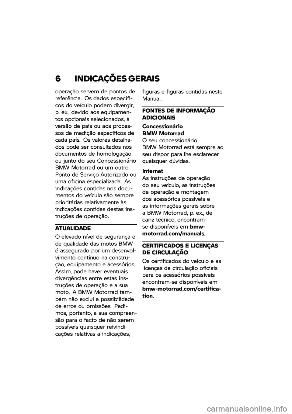 BMW MOTORRAD R NINE T URVAN G/S 2020  Manual do condutor (in Portuguese) �9 �
���
������ �����
�
�
�
����$�)�
 ������	 �� �
�
���
� ����������\b��� �6� ����
� ���
��\b�����\b�
� ��
 ����\b�\f��
 �
�
���	 ������