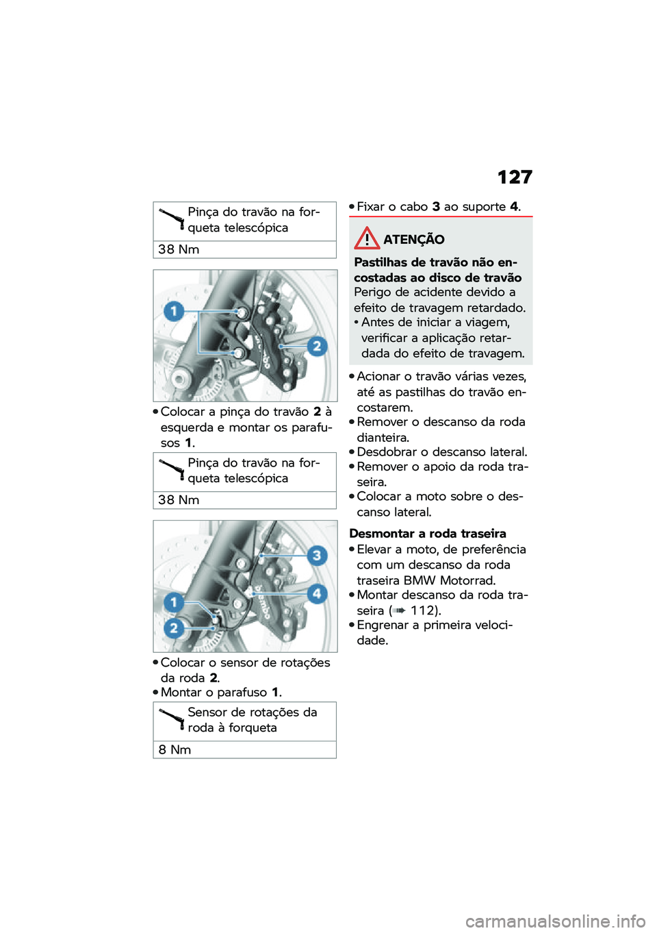 BMW MOTORRAD R NINE T URVAN G/S 2020  Manual do condutor (in Portuguese) ���>
�/���$� ��
 �����)�
 �� ��
���#�\f��� ������\b�9�
��\b�
�I�O �3�	
�7�
��
�\b�� � �
���$� ��
 �����)�
�9�+���#�\f���� � �	�
���� �
� �
�����\f�