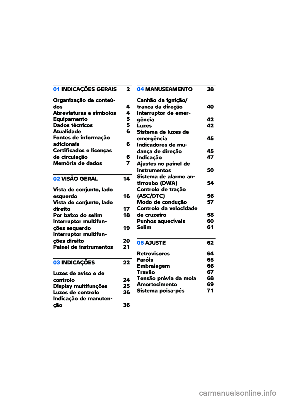 BMW MOTORRAD R NINE T URVAN G/S 2020  Manual do condutor (in Portuguese) �	��
���
������ �����
� �
��������� �!�" �#�$ �%�"��&�$��*�#�"�+ �,��.��$�/���&�(���+ �$ �+�0�2�.�"�3�"�+ �,��4�(��5��2�$��&�" �6���#�"�+ �&�8�%���%�"�+ �6��&�(