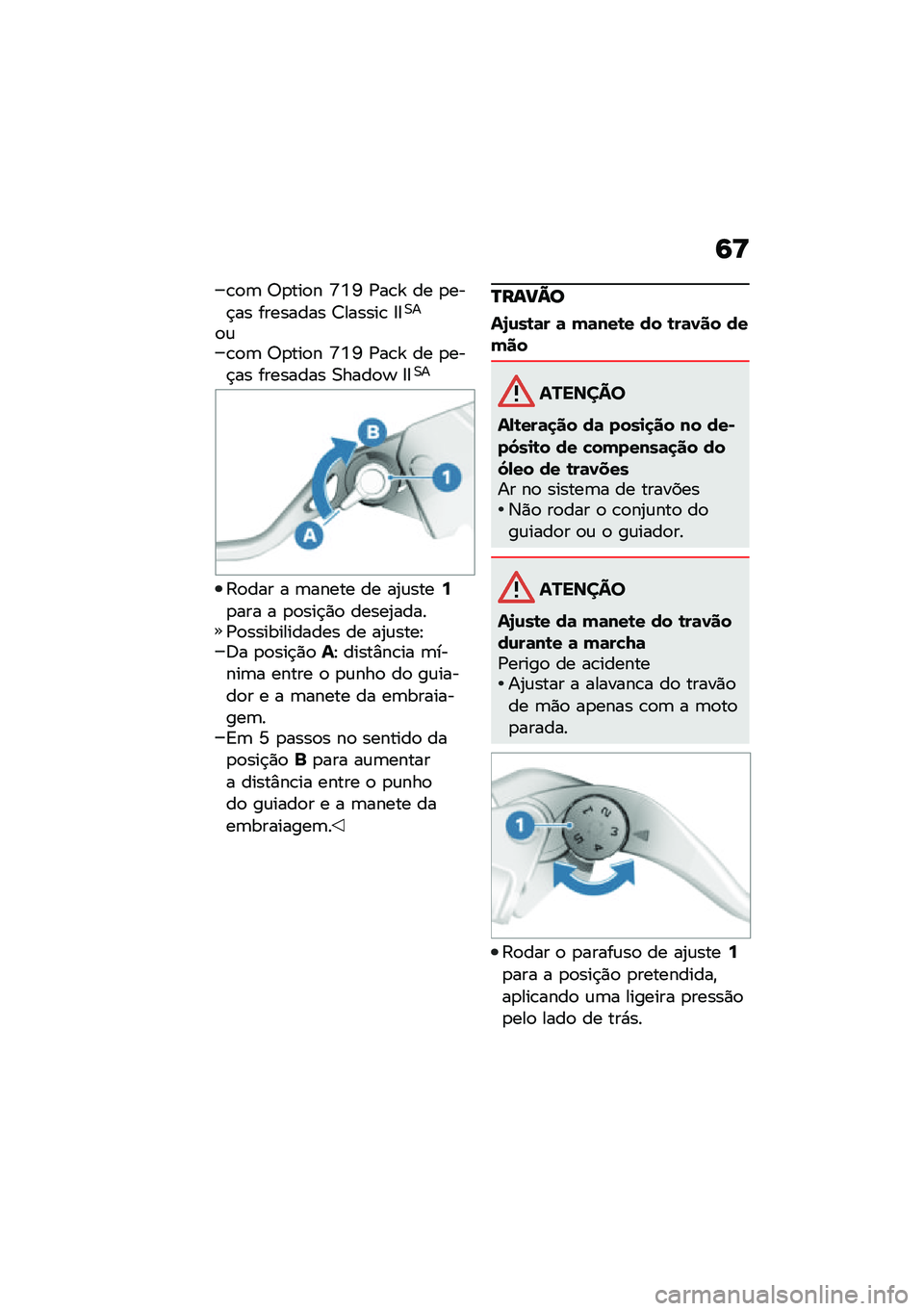 BMW MOTORRAD R NINE T URVAN G/S 2020  Manual do condutor (in Portuguese) �9�>
�\b�
�	 �6�
���
� �S�K�Q �/��\b�] �� �
���$�� �������� �7������\b �8�8�0�
�
�\f�\b�
�	 �6�
���
� �S�K�Q �/��\b�] �� �
���$�� �������� �0����
�F �8�8�0