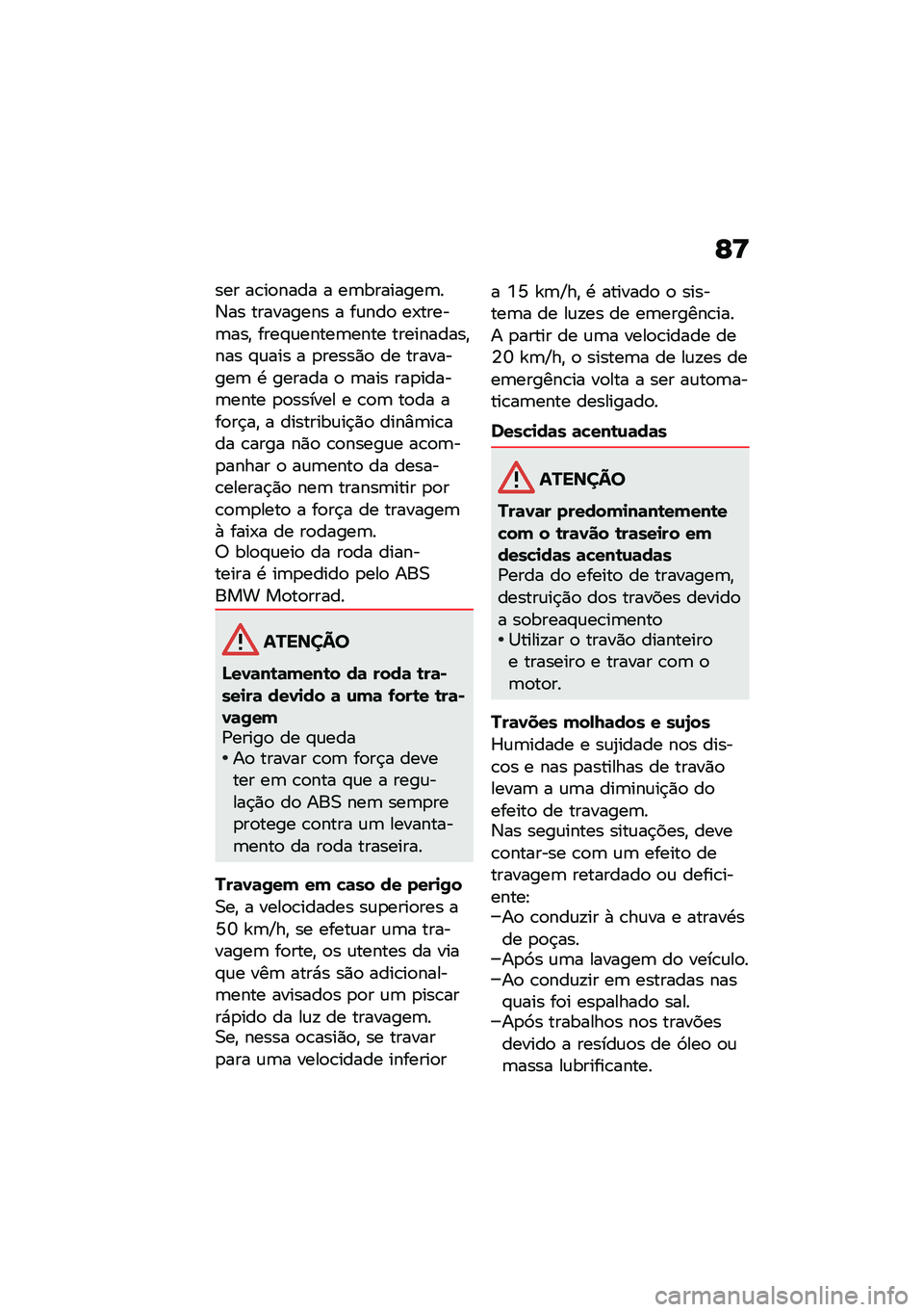 BMW MOTORRAD R NINE T URVAN G/S 2020  Manual do condutor (in Portuguese) �F�>
��� ��\b��
���� � ��	��������	��3�� ��������� � ��\f���
 ��-�����	���" ����#�\f�����	���� ����������"��� �#�\f��� � �
�����