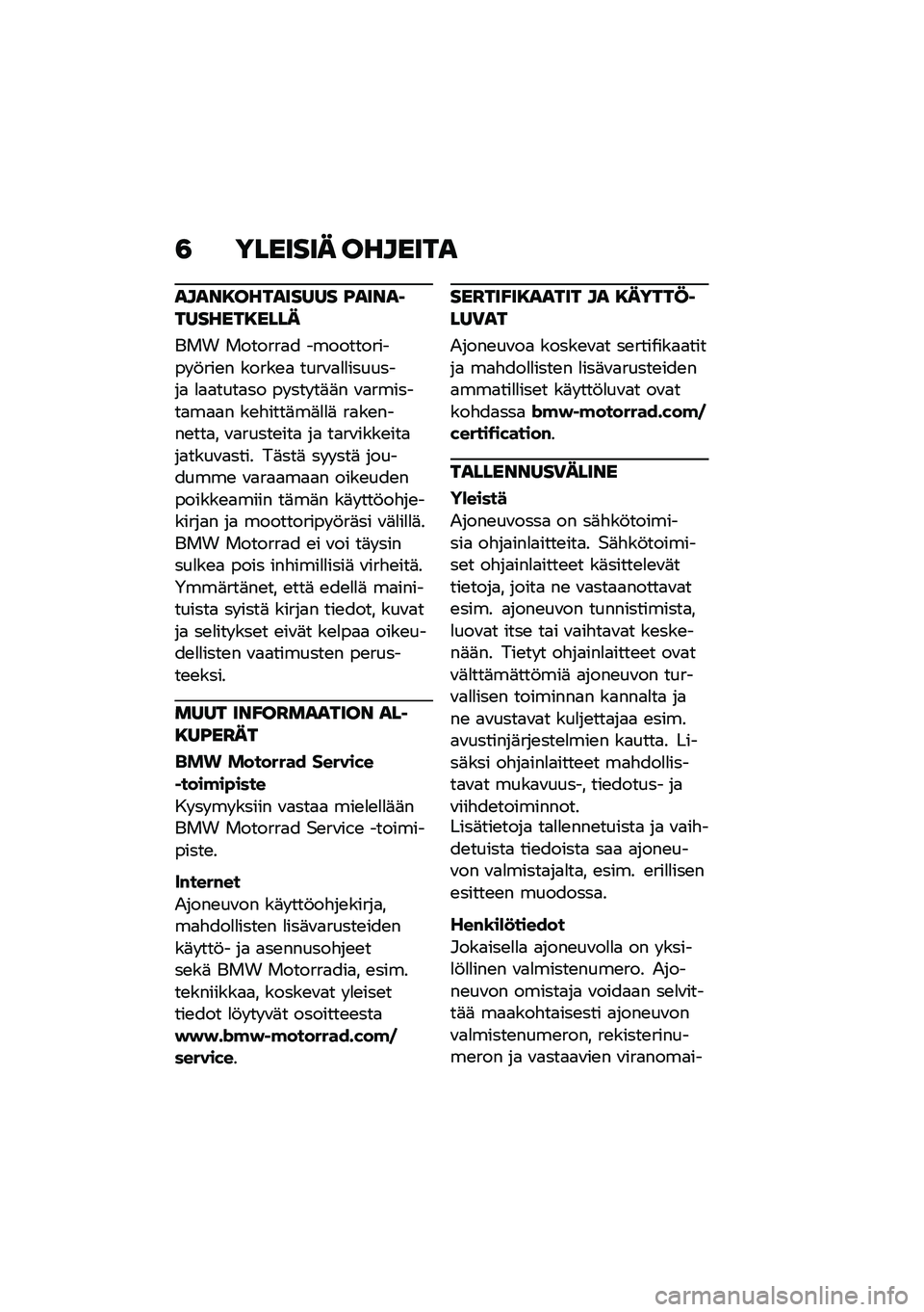 BMW MOTORRAD R NINE T URVAN G/S 2020  Käsikirja (in Finnish) �3 ������� �������
�����8��������� �F�����1�������8����
��� �������
� ������������ �!���\b� �����\b�
 ����\f�
�
�
�������
