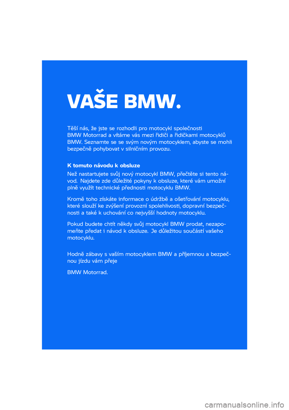 BMW MOTORRAD R NINE T URVAN G/S 2020  Návod k obsluze (in Czech) ���� �\b�	�
�
����\b ��\f�� �� ���� �� �������� ��� �������� ������������� �! � ������
� �
 �"�\b��\f�� �"�\f� ���� �#����� �
 �#�